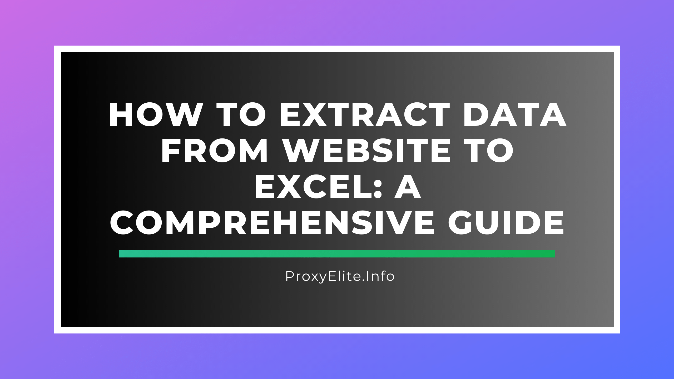 So extrahieren Sie Daten von einer Website nach Excel: Eine umfassende Anleitung