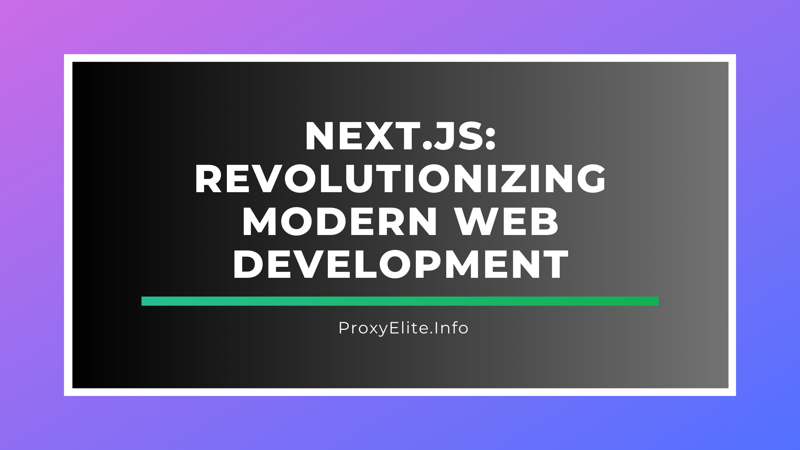 Next.js: Cách mạng hóa phát triển web hiện đại