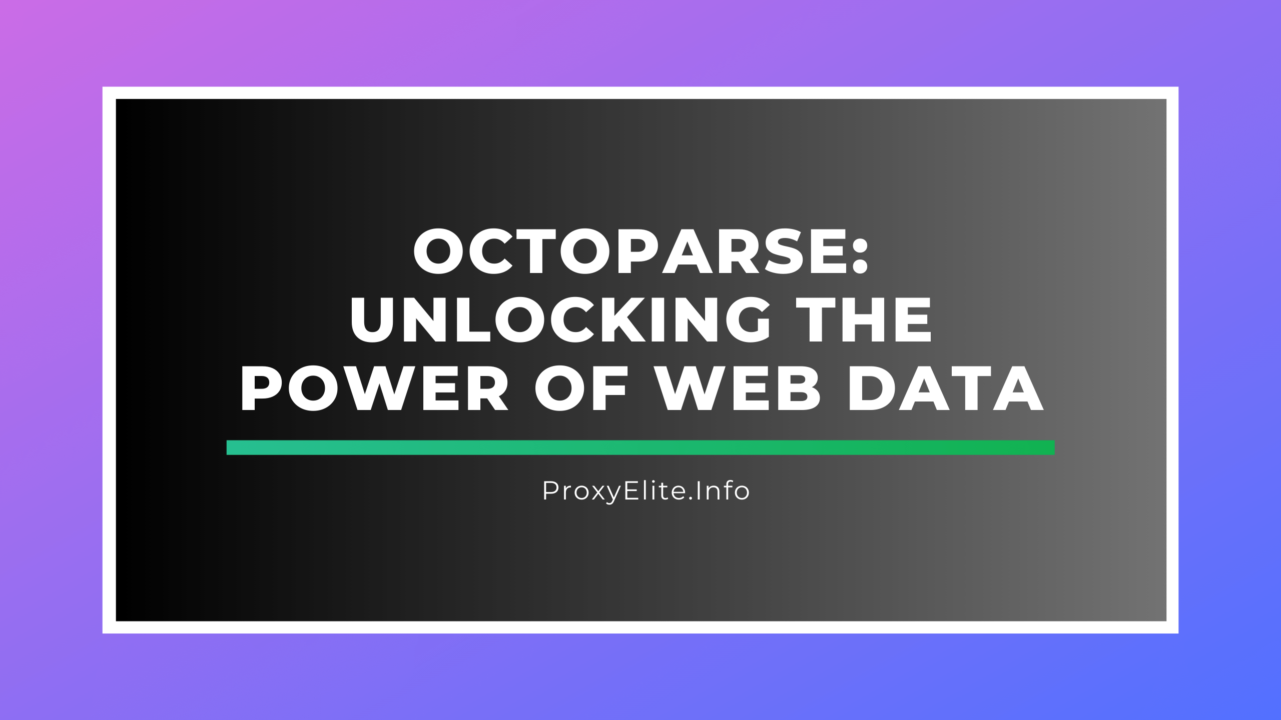 Octoparse: desbloqueando el poder de los datos web