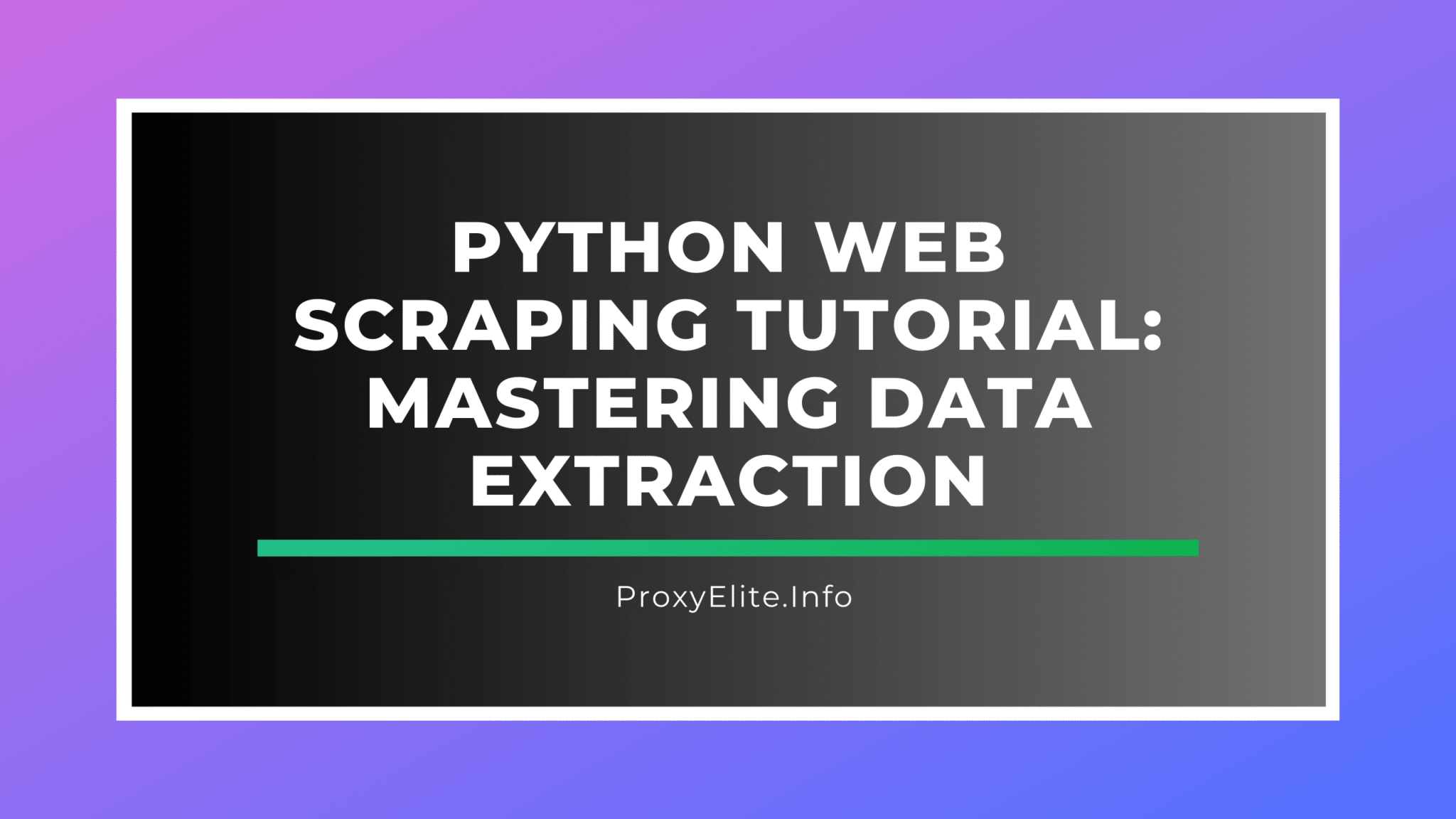Tutorial de Python Web Scraping: Dominar la extracción de datos