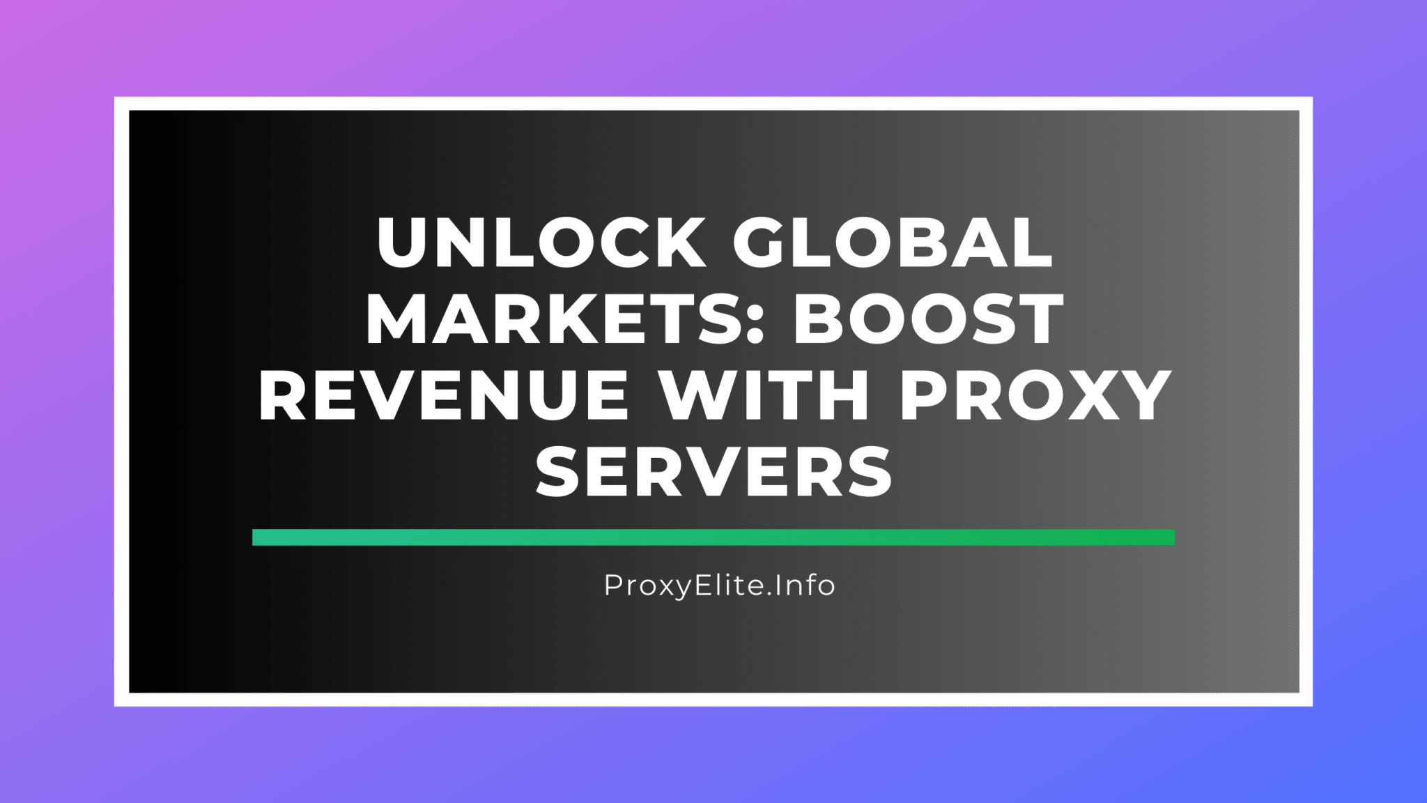 Desbloquee los mercados globales: aumente los ingresos con servidores proxy