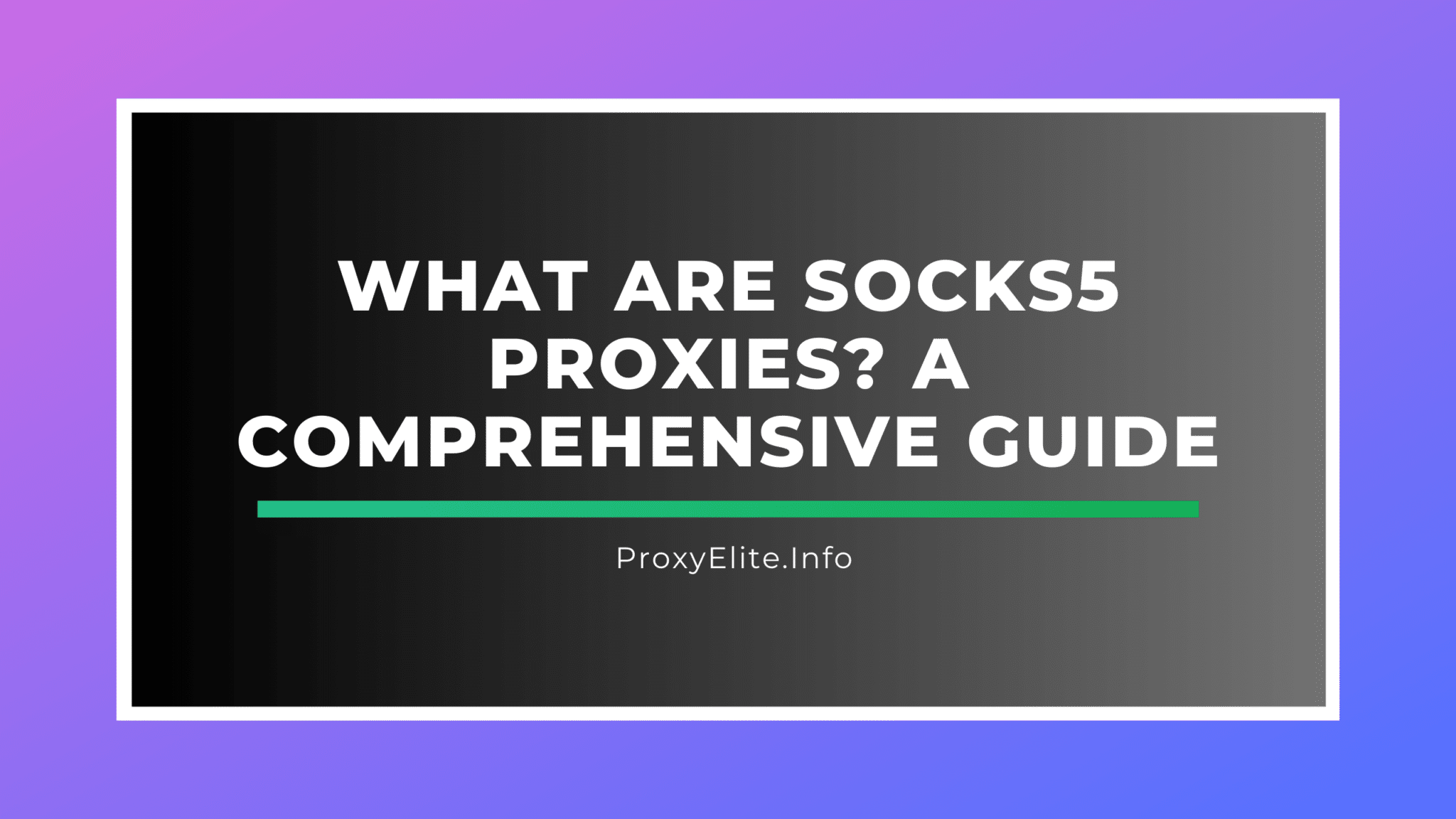 What Are SOCKS5 Proxies? A Comprehensive Guide