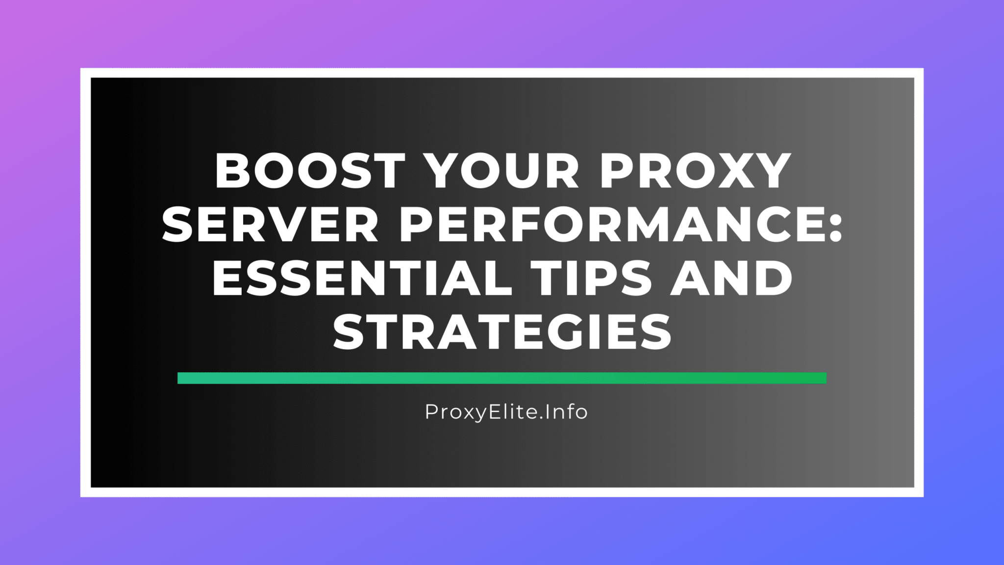 Steigern Sie die Leistung Ihres Proxyservers: Wichtige Tipps und Strategien