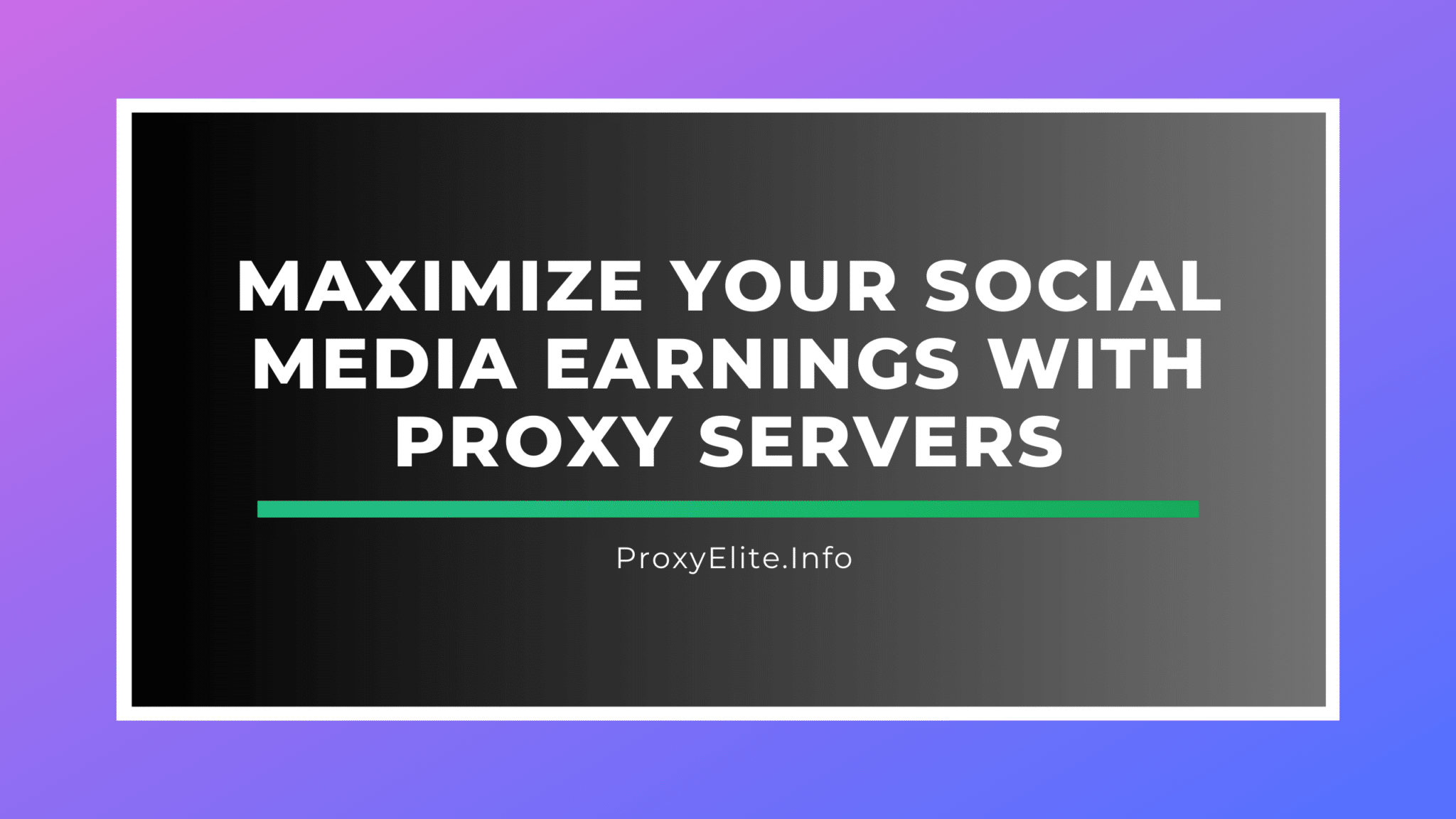 Maximize Your Social Media Earnings with Proxy Servers