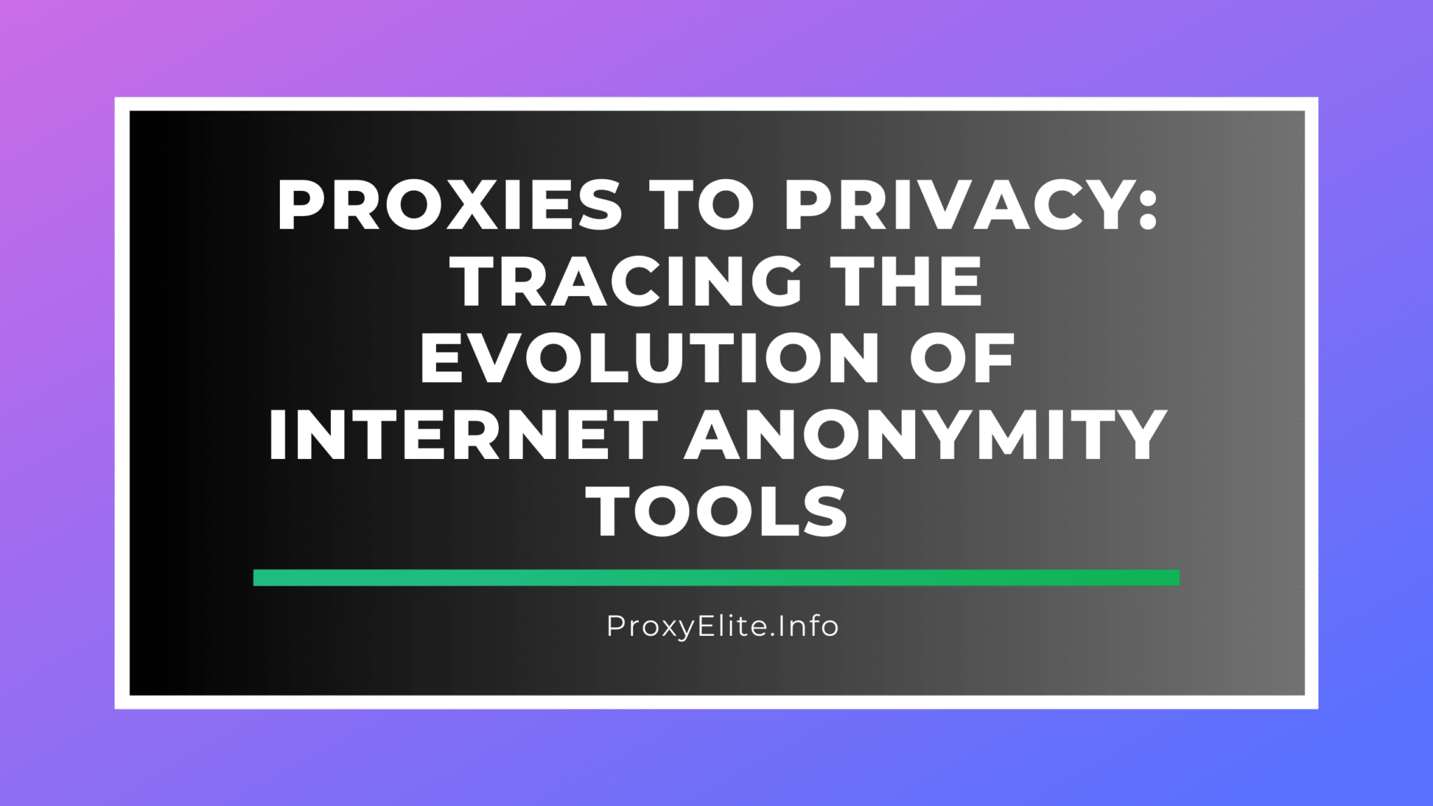 Von Proxies zum Datenschutz: Die Entwicklung von Anonymitätstools im Internet